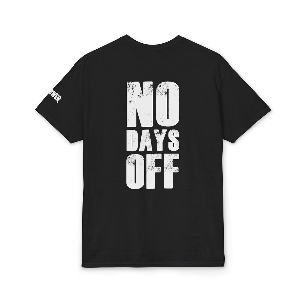 No days off  T-Shirt
