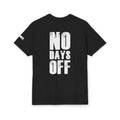 No days off  T-Shirt